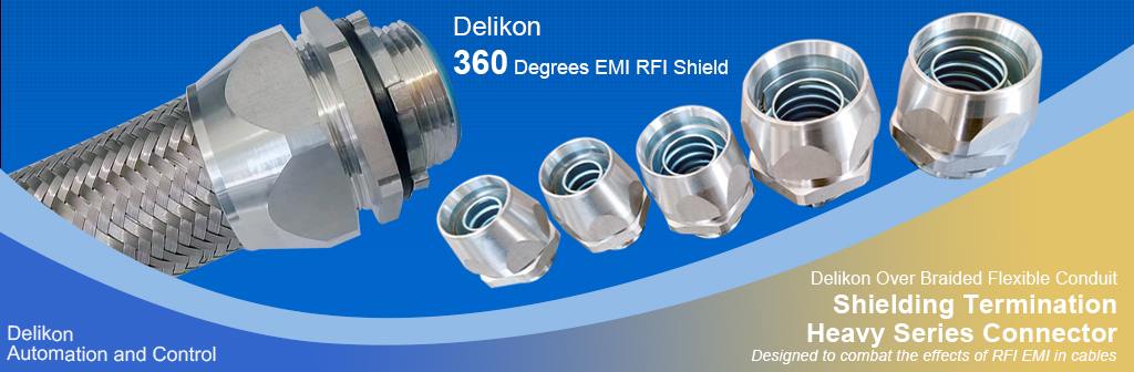 [CN] Delikon 360 degrees EMI RFI shield termination Heavy Series Connector EMI RFI Shielding Heavy Series Over Braided Flexible Conduit for Industrial Automatio